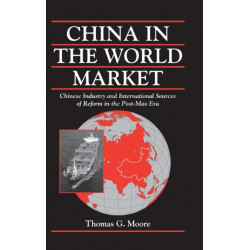 China in the World Market: Chinese Industry and International Sources of Reform in the Post-Mao Era