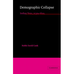 Demographic Collapse: Indian Peru, 1520–1620