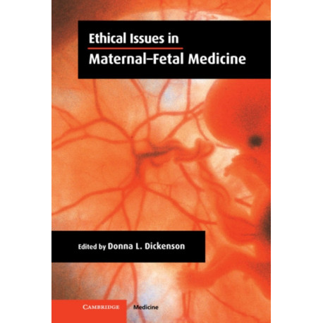 Ethical Issues in Maternal-Fetal Medicine
