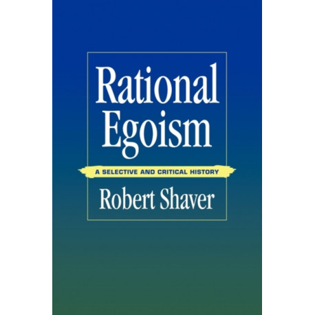 Rational Egoism: A Selective and Critical History