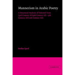 Mannerism in Arabic Poetry: A Structural Analysis of Selected Texts (3rd Century AH/9th Century AD – 5th Century AH/11th Century AD)