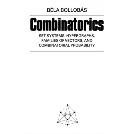 Combinatorics: Set Systems, Hypergraphs, Families of Vectors, and Combinatorial Probability