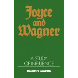 Joyce and Wagner: A Study of Influence