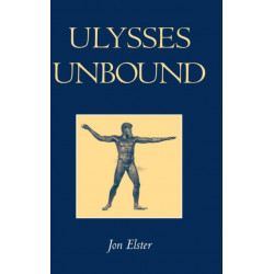 Ulysses Unbound: Studies in Rationality, Precommitment, and Constraints