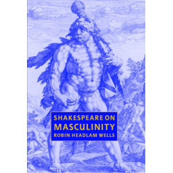 Shakespeare on Masculinity