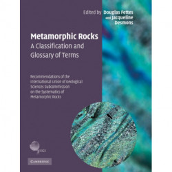 Metamorphic Rocks: A Classification and Glossary of Terms: Recommendations of the International Union of Geological Sciences Subcommission on the Systematics of Metamorphic Rocks