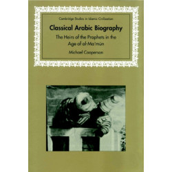 Classical Arabic Biography: The Heirs of the Prophets in the Age of al-Ma'mun