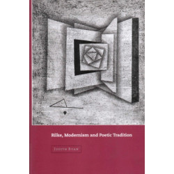 Rilke, Modernism and Poetic Tradition