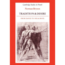 Tradition and Desire: From David to Delacroix