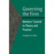 Governing the Firm: Workers' Control in Theory and Practice