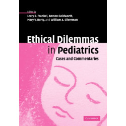 Ethical Dilemmas in Pediatrics: Cases and Commentaries