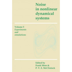 Noise in Nonlinear Dynamical Systems: Volume 3, Experiments and Simulations