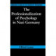 The Professionalization of Psychology in Nazi Germany