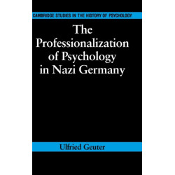 The Professionalization of Psychology in Nazi Germany