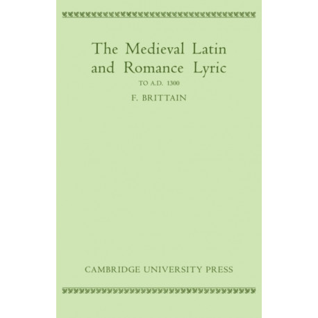 Medieval Latin and Romance Lyric to A.D. 1300