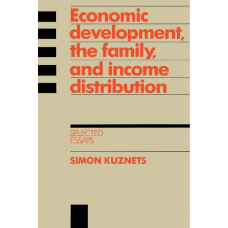 Economic Development, the Family, and Income Distribution: Selected Essays