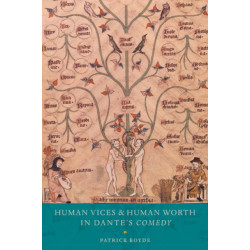 Human Vices and Human Worth in Dante's Comedy