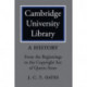 Cambridge University Library: A History: From the Beginnings to the Copyright Act of Queen Anne