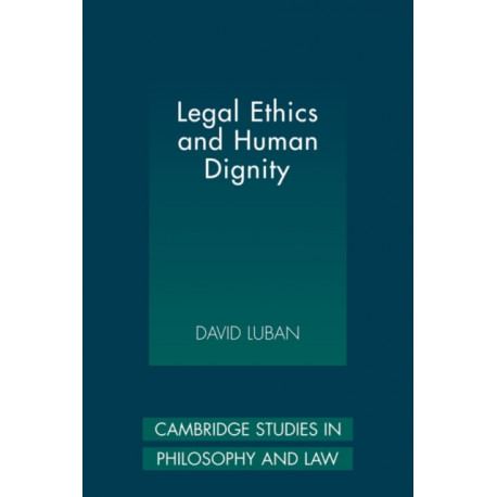 Legal Ethics and Human Dignity