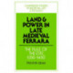 Land and Power in Late Medieval Ferrara: The Rule of the Este, 1350-1450