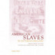 American Slaves in Victorian England: Abolitionist Politics in Popular Literature and Culture