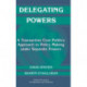 Delegating Powers: A Transaction Cost Politics Approach to Policy Making under Separate Powers