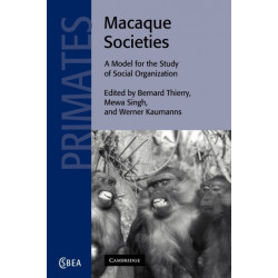 Macaque Societies: A Model for the Study of Social Organization