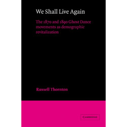 We Shall Live Again: The 1870 and 1890 Ghost Dance Movements as Demographic Revitalization