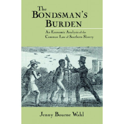 The Bondsman's Burden: An Economic Analysis of the Common Law of Southern Slavery