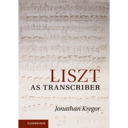 Liszt as Transcriber
