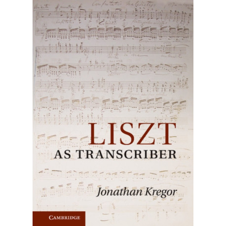 Liszt as Transcriber