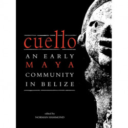 Cuello: An Early Maya Community in Belize