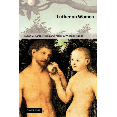Luther on Women: A Sourcebook
