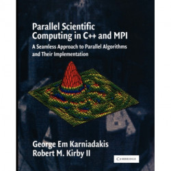 Parallel Scientific Computing in C++ and MPI: A Seamless Approach to Parallel Algorithms and their Implementation