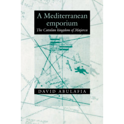 A Mediterranean Emporium: The Catalan Kingdom of Majorca