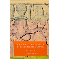 The Paston Family in the Fifteenth Century: Volume 2, Fastolf's Will