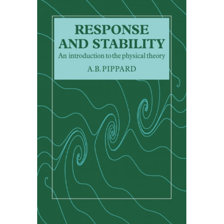 Response and Stability: An Introduction to the Physical Theory