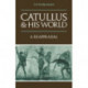 Catullus and his World: A Reappraisal