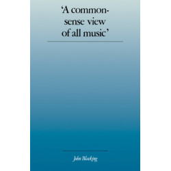 A 'A Commonsense View of All Music': Reflections on Percy Grainger's Contribution to Ethnomusicology and Music Education