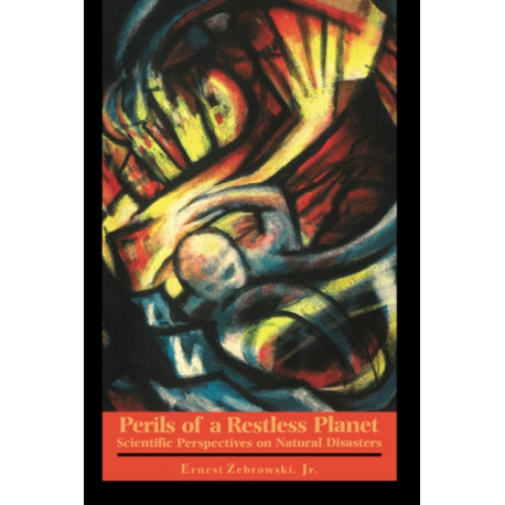 Perils of a Restless Planet: Scientific Perspectives on Natural Disasters