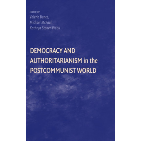 Democracy and Authoritarianism in the Postcommunist World