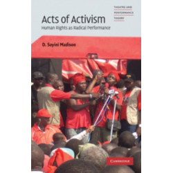 Acts of Activism: Human Rights as Radical Performance