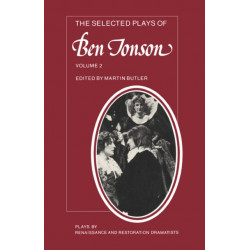 The Selected Plays of Ben Jonson: Volume 2: The Alchemist, Bartholomew Fair, The New Inn, A Tale of a Tub
