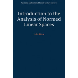 Introduction to the Analysis of Normed Linear Spaces