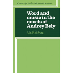 Word and Music in the Novels of Andrey Bely