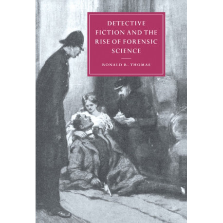 Detective Fiction and the Rise of Forensic Science