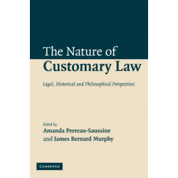 The Nature of Customary Law: Legal, Historical and Philosophical Perspectives
