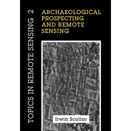 Archaeological Prospecting and Remote Sensing