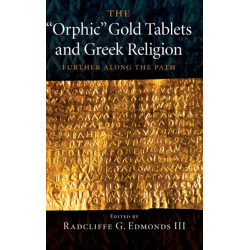 The 'Orphic' Gold Tablets and Greek Religion: Further along the Path