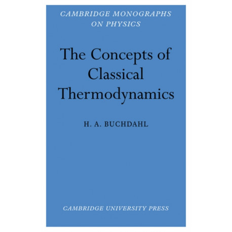 The Concepts of Classical Thermodynamics